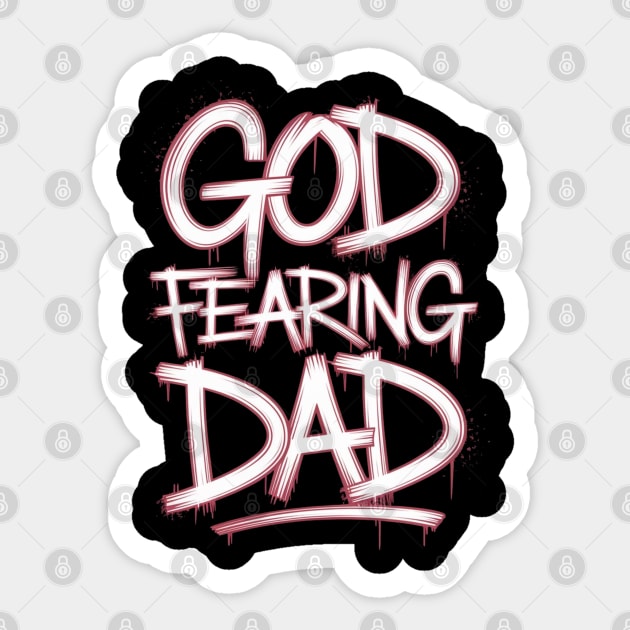 Holy Graffiti: God Fearing Dad Sticker by Rox